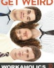 Workaholics Workaholics